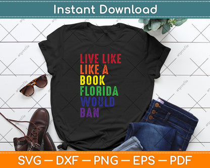 Live Like Book In Florida LGBTQ Rainbow Gift Svg Digital Cutting File