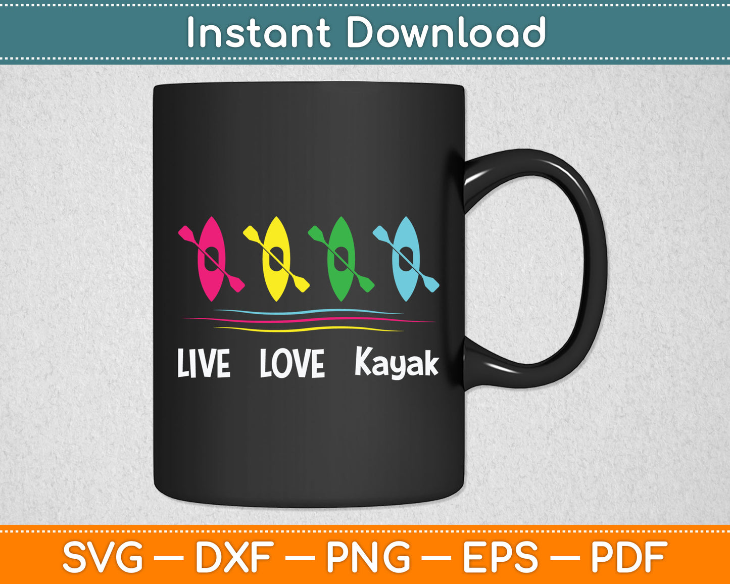 Live Love Kayak Funny Kayaking Boating Svg Digital Cutting File