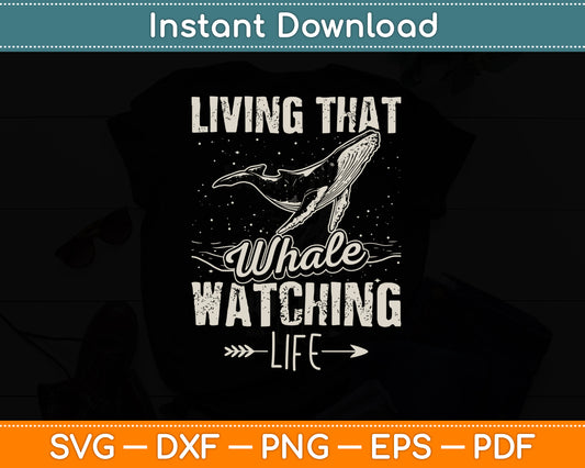 Living That Whale Watching Life Marine Mammals Svg Png Dxf Digital Cutting File