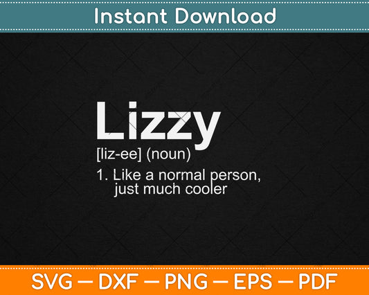 Lizzy Love Name Personalized Woman BFF Girl Definition Liz Svg Digital Cutting File