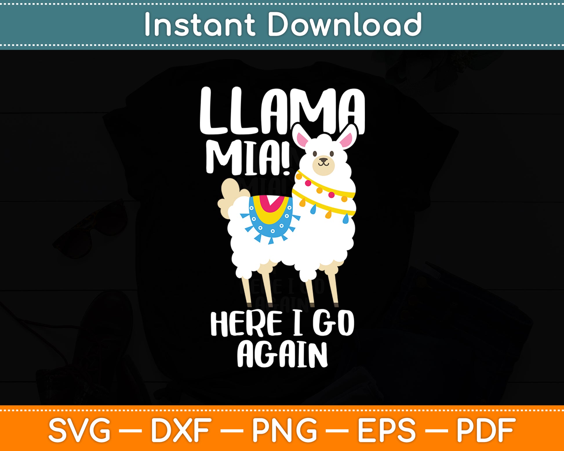 Llama Mia Here I Go Again Funny Llama Svg Digital Cutting File