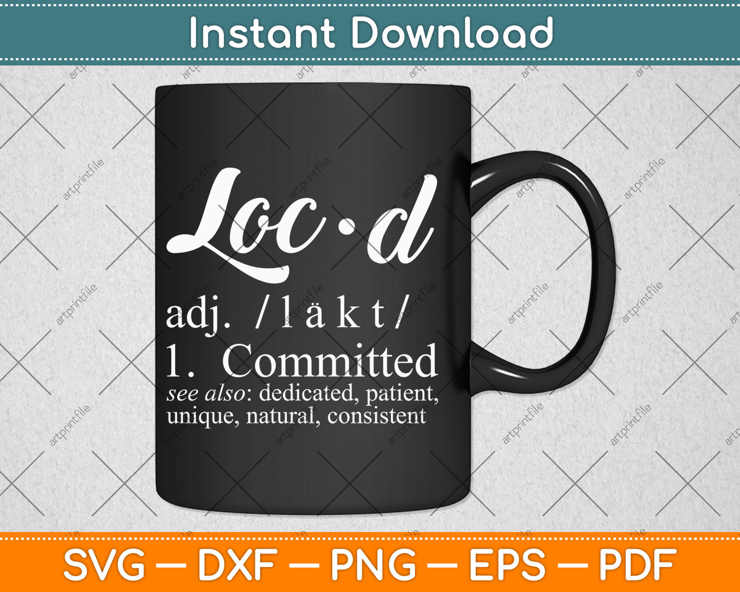 Loc'd Definition Funny Birthday Anniversary Holiday Occasion Svg Digital Cutting File