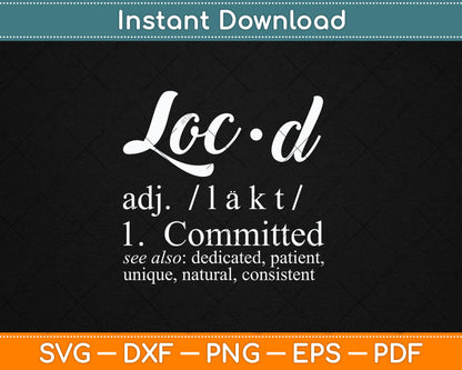 Loc'd Definition Funny Birthday Anniversary Holiday Occasion Svg Digital Cutting File