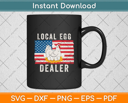Local Egg Dealer American Flag Chicken Lover Farmer Funny Svg Digital Cutting File
