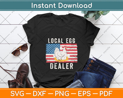 Local Egg Dealer American Flag Chicken Lover Farmer Funny Svg Digital Cutting File