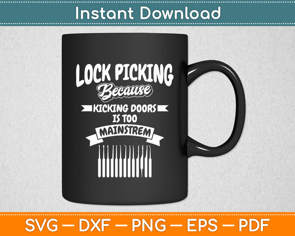Lock Picking Because Professional Locksmith Pick Worker Svg Digital Cutting File