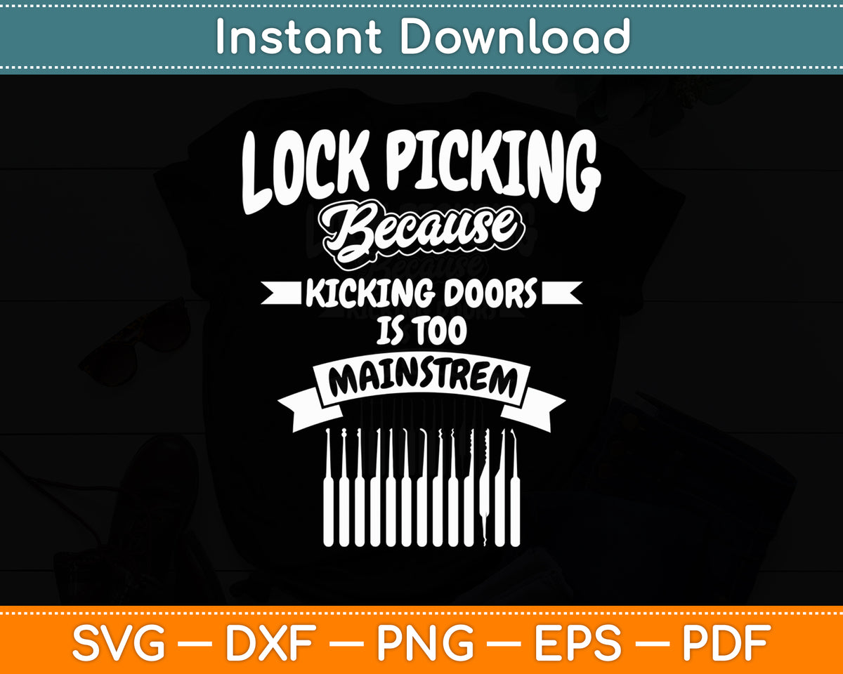 Lock Picking Because Professional Locksmith Pick Worker Svg Digital Cutting File