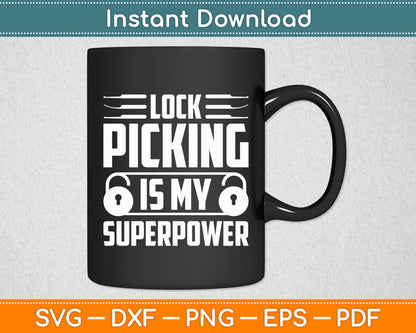 Lock Picking Is My Superpower Picker Pick Locks Svg Digital Cutting File