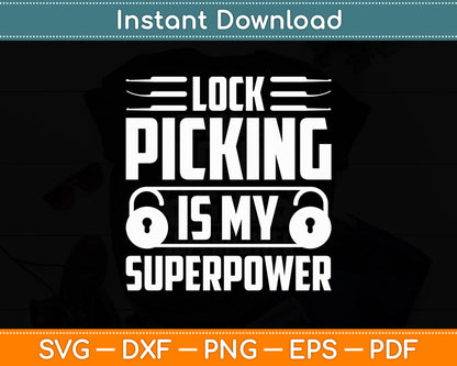 Lock Picking Is My Superpower Picker Pick Locks Svg Digital Cutting File
