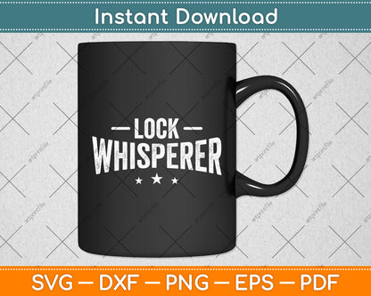 Lock Whisperer Funny Locksmith Svg Digital Cutting File
