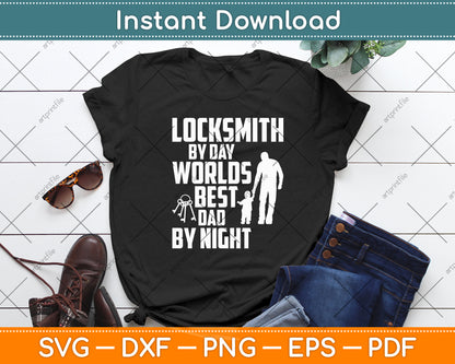 Locksmith By Day Worlds Best Dad By Night Svg Digital Cutting File