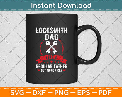 Locksmith Dad - Like A Regular Father But More Picky Svg Digital Cutting File