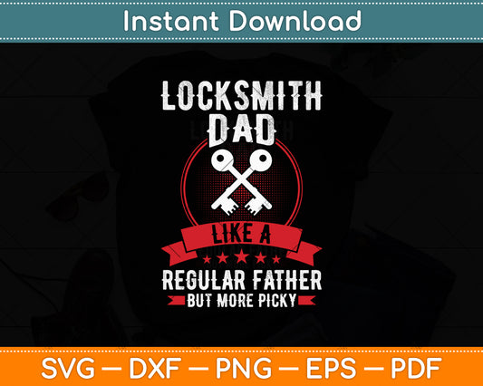 Locksmith Dad - Like A Regular Father But More Picky Svg Digital Cutting File