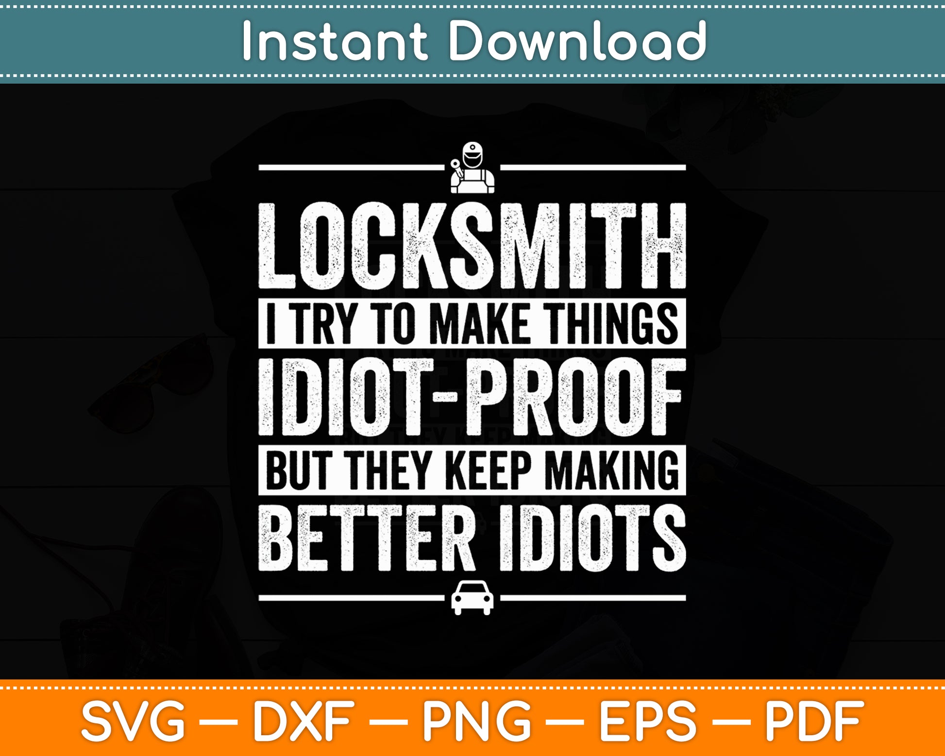 Locksmith I Try To Make Things Professional Locksmith Svg Digital Cutting File