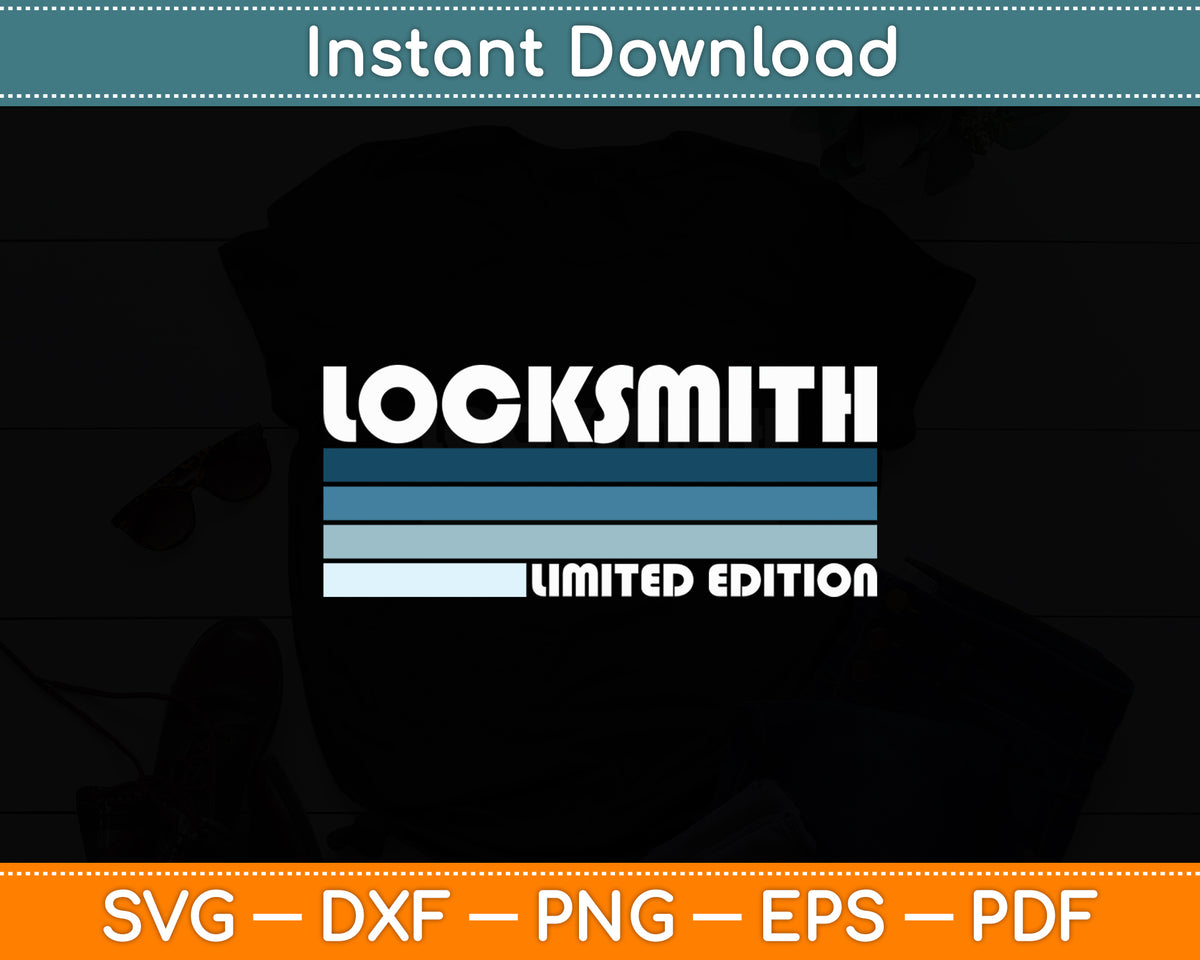 Locksmith Limited Edition Vintage Birthday Funny Svg Digital Cutting File