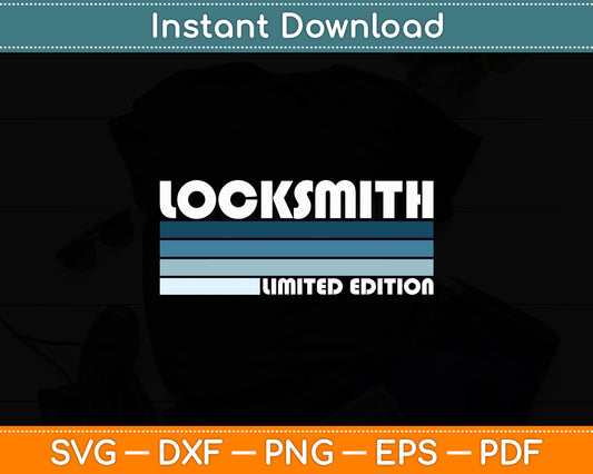 Locksmith Limited Edition Vintage Birthday Funny Svg Digital Cutting File