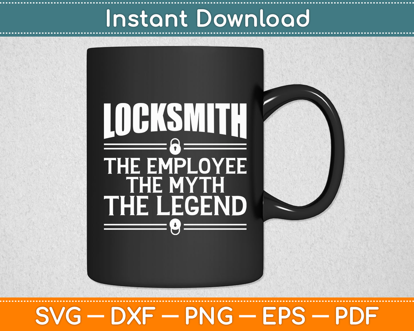 Locksmith The Employee The Myth The Legend Funny Svg Digital Cutting File