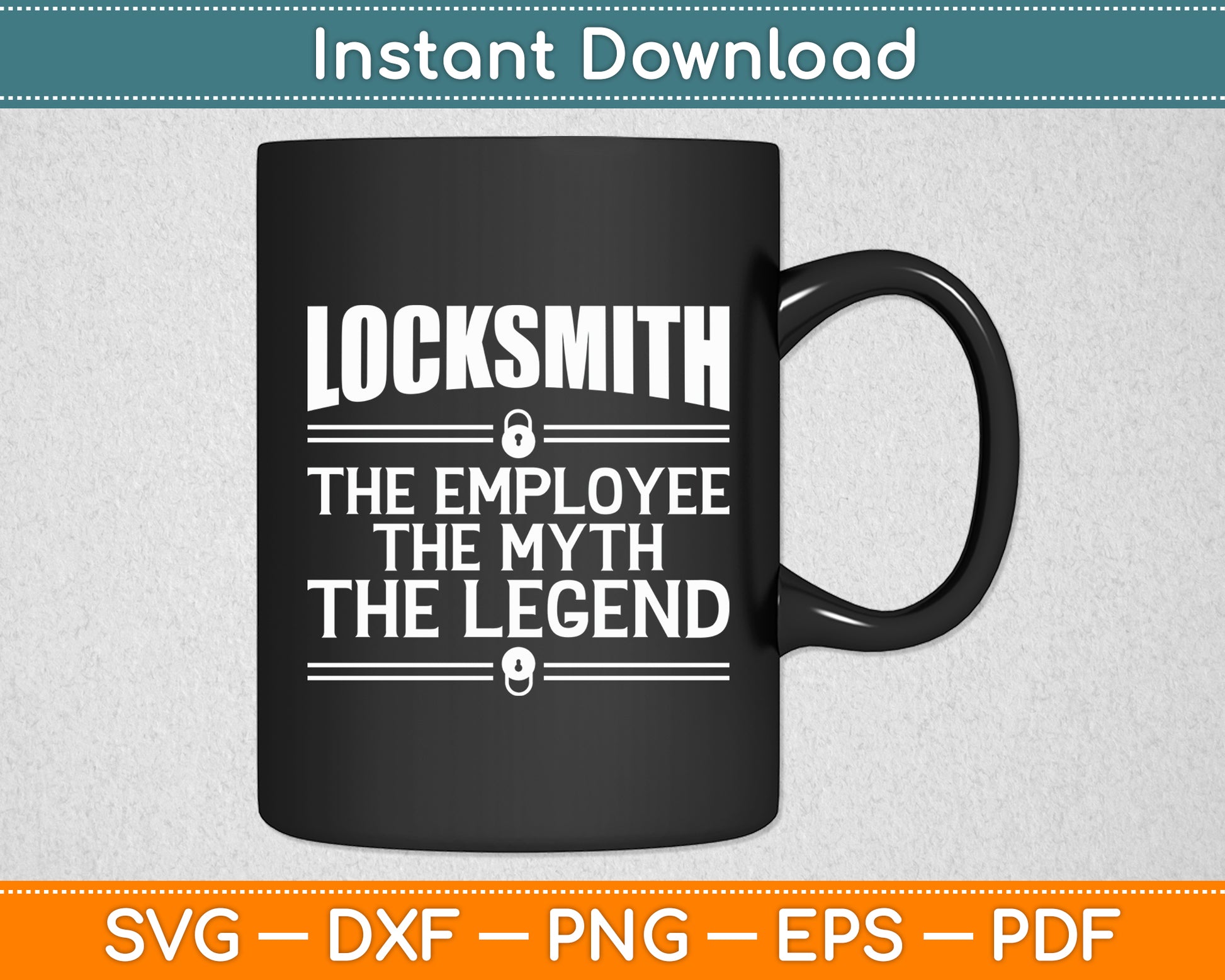 Locksmith The Employee The Myth The Legend Funny Svg Digital Cutting File