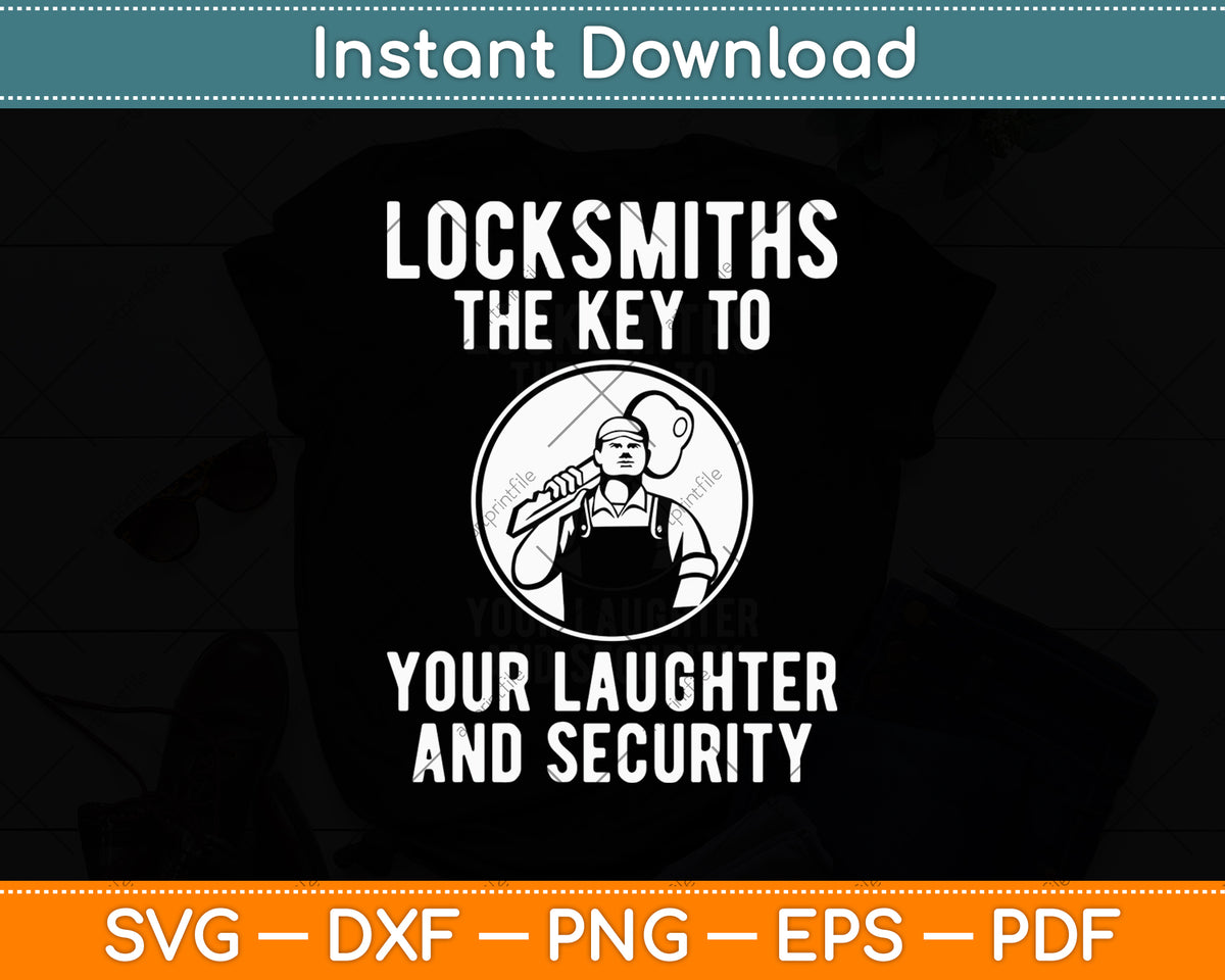 Locksmiths The Key To Your Laughter And Security I Locksmith Svg Digital Cutting File