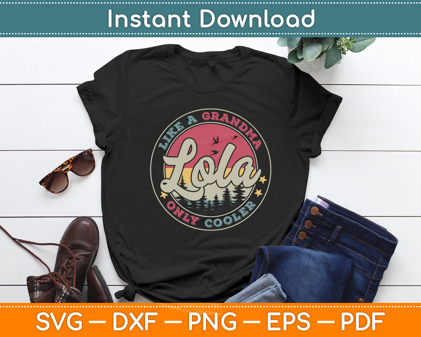 Lola Like A Grandma Only Cooler Retro Mother's Day Svg Digital Cutting File