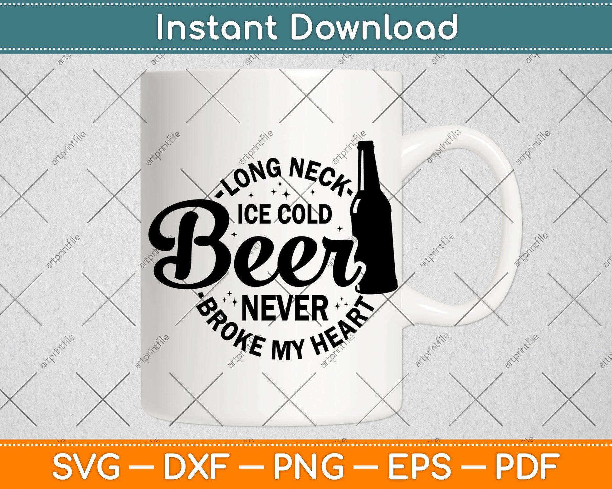 Long Neck Ice Cold Beer Never Broke My Heart Svg Digital Cutting File