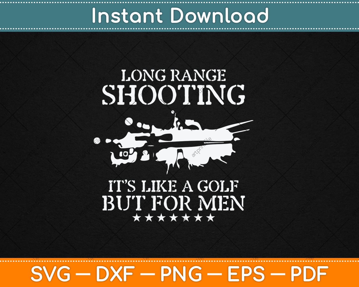 Long Range Shooting It's Like Golf But For Men Svg Digital Cutting File