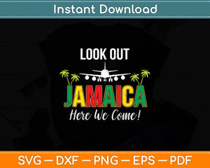 Look Out Jamaica Here We Come! Svg Digital Cutting File