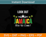 Look Out Jamaica Here We Come! Svg Digital Cutting File