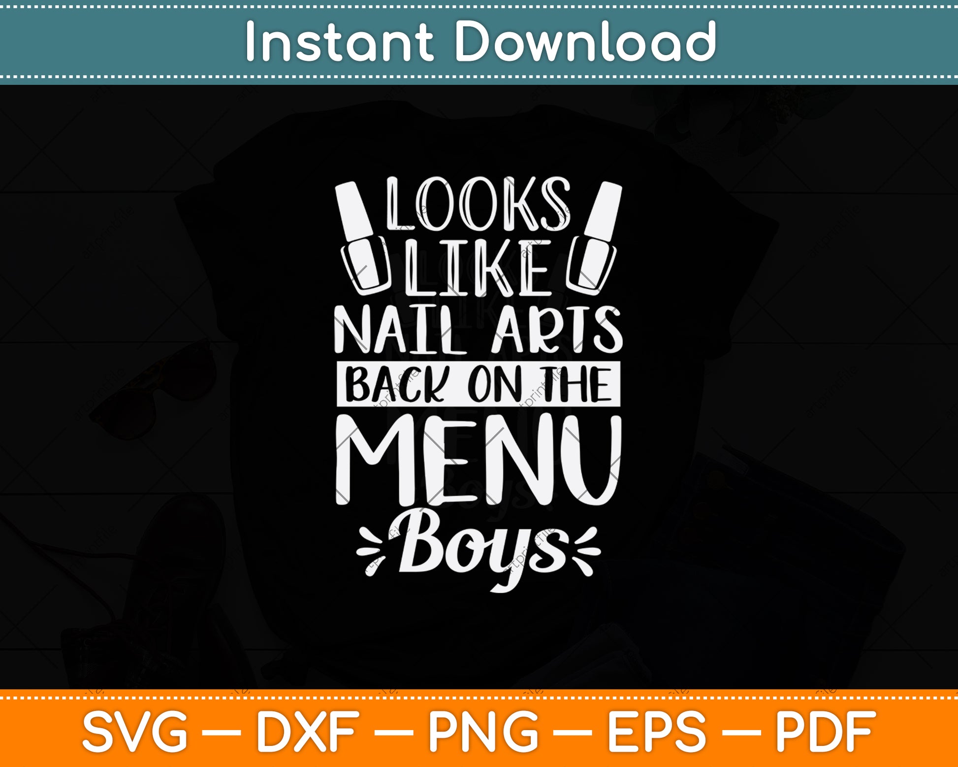 Looks Like Nail Arts Back On The Menu Boys Svg Png Dxf Digital Cutting File