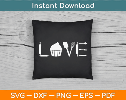 Love - Funny Cupcake Baker Pastry Baking Gift SVG Digital Cutting File