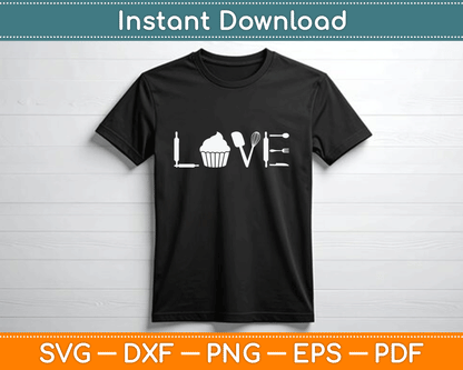 Love - Funny Cupcake Baker Pastry Baking Gift SVG Digital Cutting File