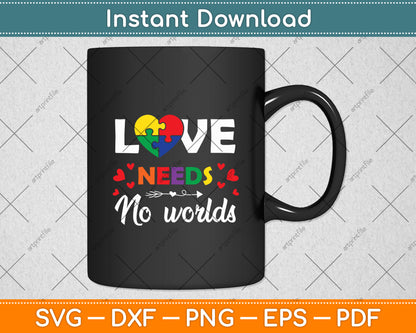 Love Needs No Words Autism Svg Digital Cutting File