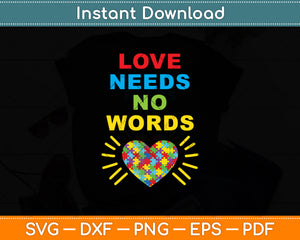 Love Needs No Words Heart Puzzle Autism Awareness Svg Digital Cutting File
