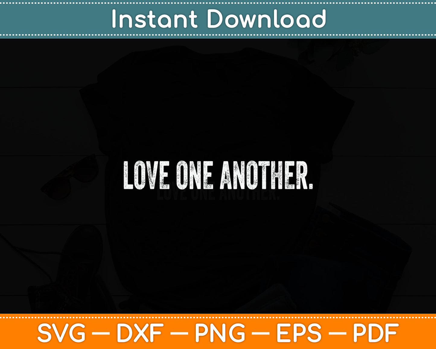 Love One Another Deluxe Christian Svg Digital Cutting File