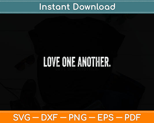 Love One Another Deluxe Christian Svg Digital Cutting File