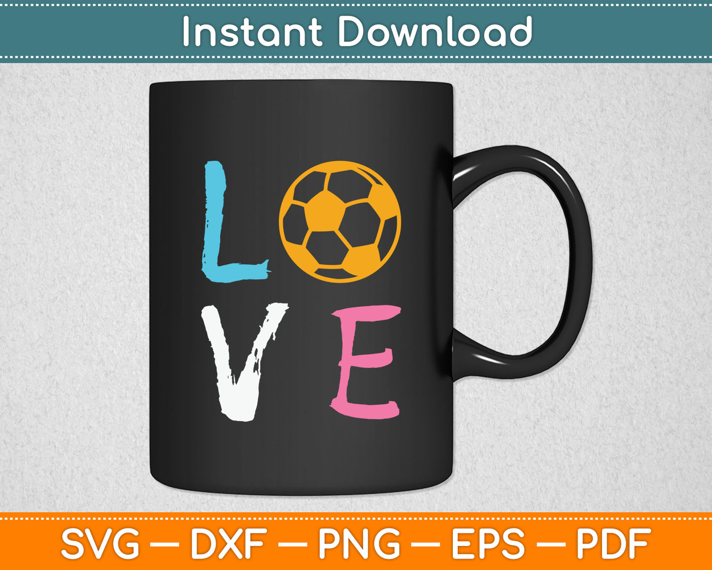 Love Soccer Girl Funny Soccer Player SVG Digital Cutting File