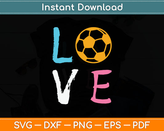 Love Soccer Girl Funny Soccer Player SVG Digital Cutting File
