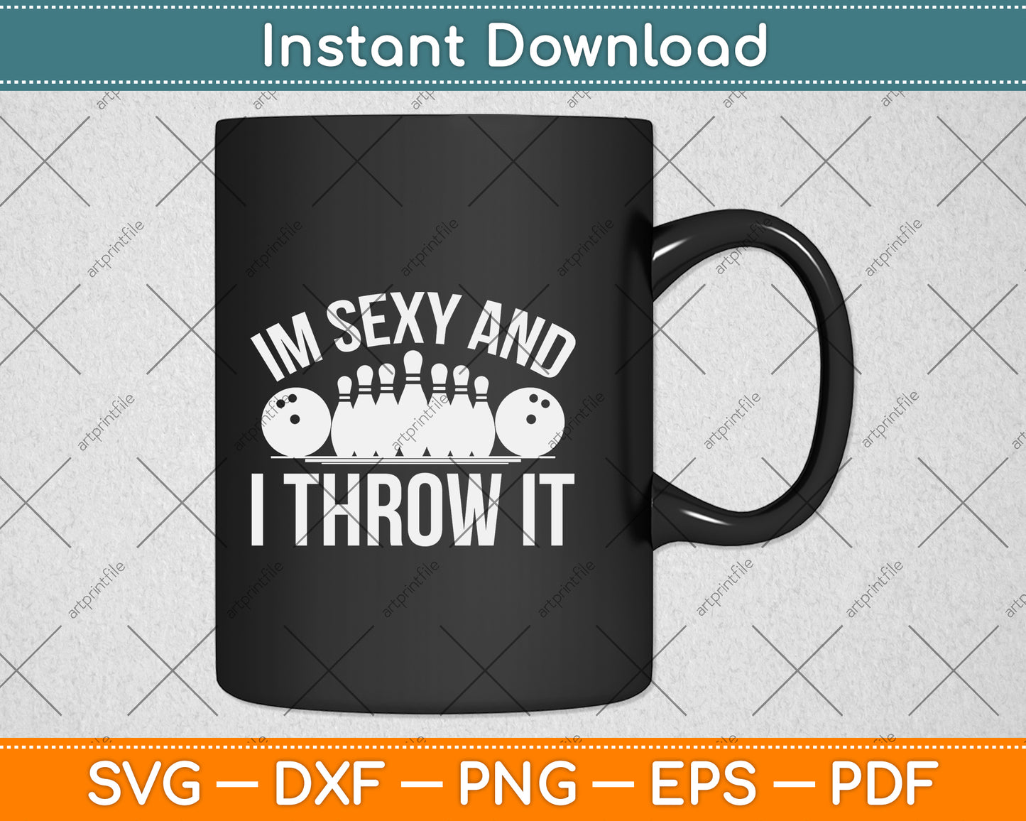 Lover I'm Sexy And I Throw It Funny Bowling Svg Png Dxf Digital Cutting File