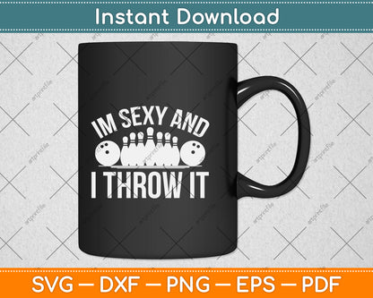 Lover I'm Sexy And I Throw It Funny Bowling Svg Png Dxf Digital Cutting File