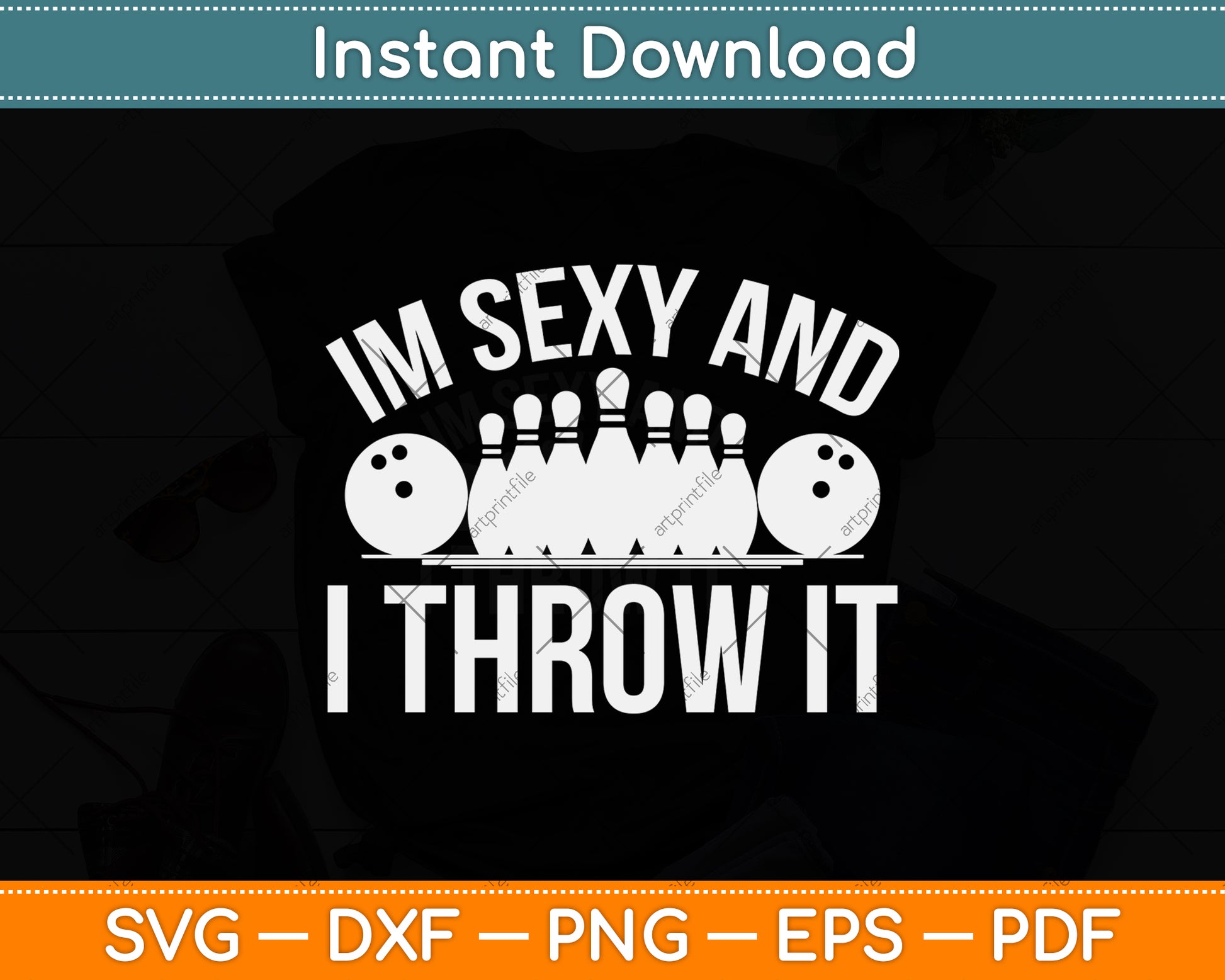 Lover I'm Sexy And I Throw It Funny Bowling Svg Png Dxf Digital Cutting File