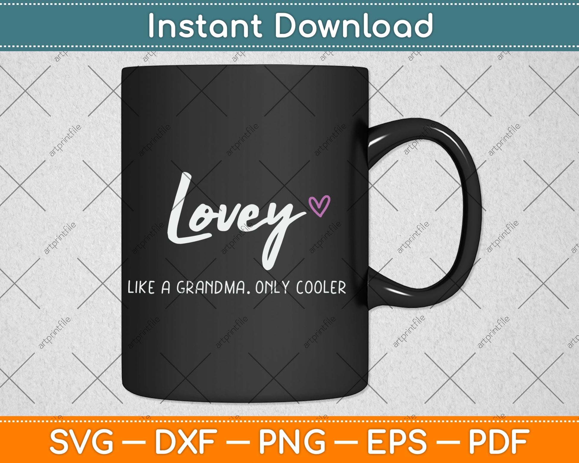 Lovey Like a Grandma Only Cooler Mother's Day Svg Digital Cutting File