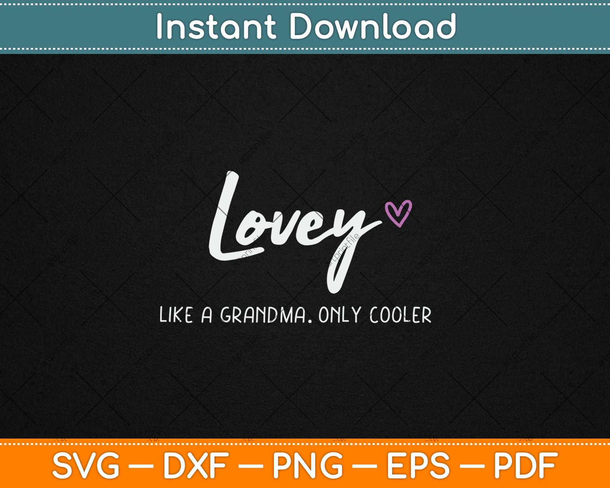 Lovey Like a Grandma Only Cooler Mother's Day Svg Digital Cutting File