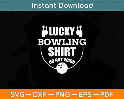 Lucky Bowling Shirt Do Not Wash Funny Bowling Svg Design Digital Cutting File