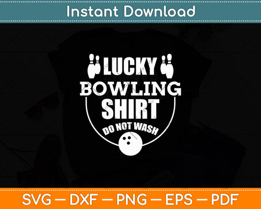 Lucky Bowling Shirt Do Not Wash Funny Bowling Svg Design Digital Cutting File