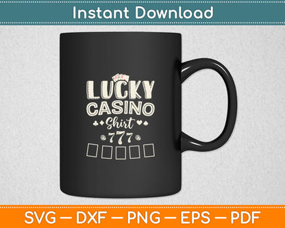 Lucky Casino Shirt Gambler Poker Cards Slot Machine Craps Svg Digital Cutting File
