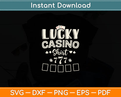 Lucky Casino Shirt Gambler Poker Cards Slot Machine Craps Svg Digital Cutting File