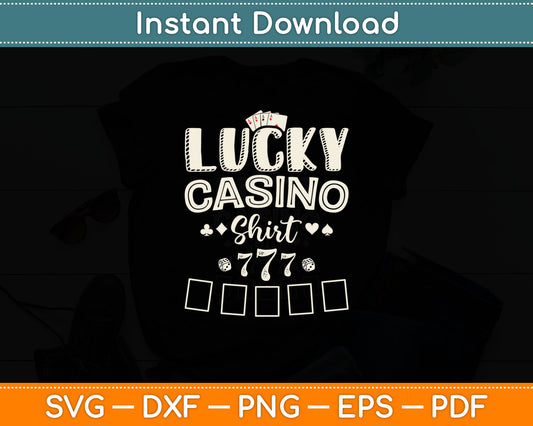 Lucky Casino Shirt Gambler Poker Cards Slot Machine Craps Svg Digital Cutting File