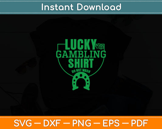 Lucky Gambling Funny Quote For Casino Gamblers Party Svg Digital Cutting File