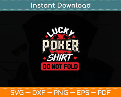 Lucky Poker Shirt Do Not Fold - Card Player Casino Gambler Svg Digital Cutting File