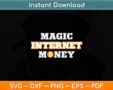 Magic Internet Money BTC Bitcoin Crypto Cryptocurrency Svg Digital Cutting File